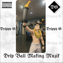 Drip Ball Making Muzik