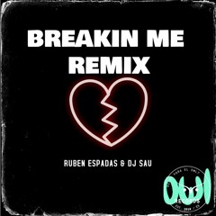 Ruben Espadas & Dj Sau - Breakin Me Remix [FREE DOWNLOAD]