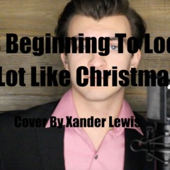 Beginning To Look A Lot Like Christmas - Harry Connick Jr (Cover by Xander Lewis)