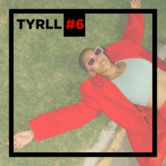 TYRLL TAPE #6