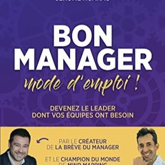 Télécharger le PDF Bon manager, mode d'emploi ! - Devenez le leader dont vos équipes ont besoin (