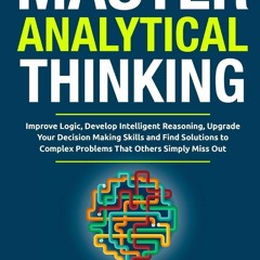 PDF_⚡ Master Analytical Thinking: Improve Logic, Develop Intelligent Reasoning,