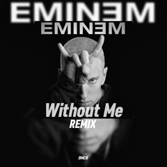 Eminem - Without Me (DMCR REMIX)