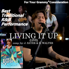 FOR YOUR GRAMMY® CONSIDERATION | Traditional R&B Performance | "LIVING IT UP (LIVE)"-James Sayer