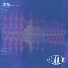 1nce Again (TRVE HILL UKG edit)