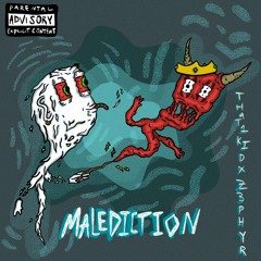 MALEDICTION.>:)(Ft. Z3PHYR)