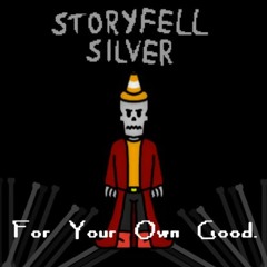 (Read Desc.) [Storyfell Silver] For Your Own Good (Cover)