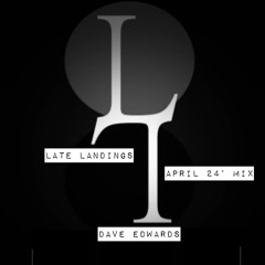 Late Landings - April 24' Mix