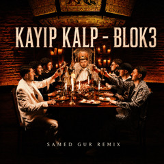 BLOK3 - Kayıp Kalp ( SAMED GUR REMIX)
