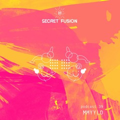 Secret Fusion Podcast Nr.: 39 - MMYYLO