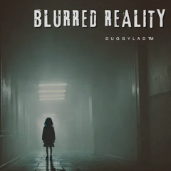 Blurred Reality