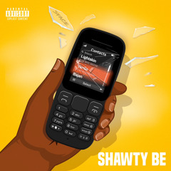 S Face - Shawty Be