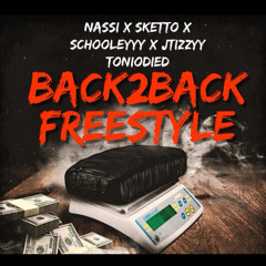 Back 2 Back Freestyle~Na$$i X $ketto X Schooleyyy X JTizzyy X TonioDIed.mp3