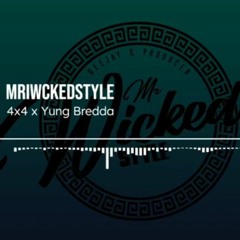 MrWickedstyle - 4 X 4 & Yung Bredda (Remix)