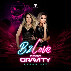 B2LOVE - Dj Cris Angel & Dj Dani Santos - Zero Gravity - SET PROMO