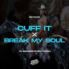 Beyonce - Cuff it x Break my Soul (VD Soundsystem Touch) [DL -> 2 Track Full Versions]