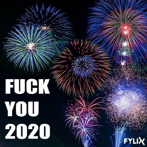 Fuck You 2020 | Going Out With Some Uptempo Bangers