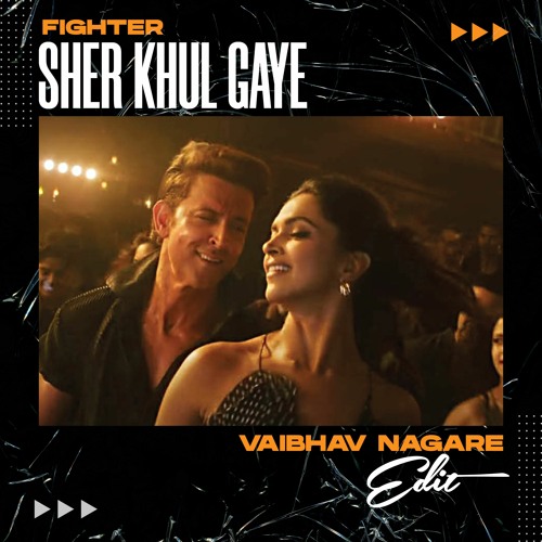 Sher Khul Gaye - Vaibhav Nagare Mashup Edit | Fighter