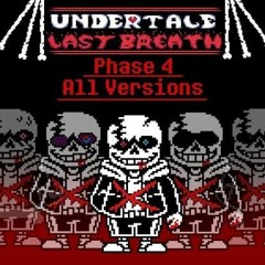 [Undertale Last Breath]_ Phase 4 (All Versions) _ Animated Soundtrack