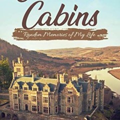 READ EPUB 🧡 Castle to Cabins: Random Memories of My Life by  Olga Boudreau EPUB KIND
