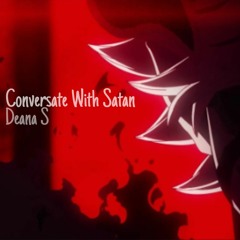 Conversate With Satan - Deana S