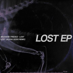 Mechanic Freakz - Lost (Alpha Gods Remix) Radio Edit