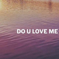 do u love me (prod. B.YoungBeats)