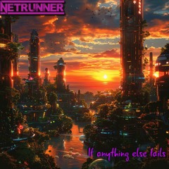 If Anything Else Fails | Netrunner RnB | Release May 3rd 2024