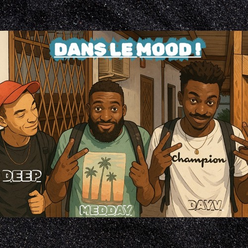 DANS LE MOOD #2 — DEEP X MEDDAY X DAYV
