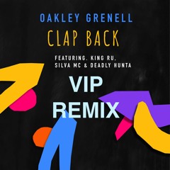 CLAP BACK (OG VIP Remix) feat. King Ru, Rubi Du & Deadly Hunta
