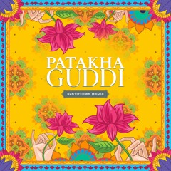 Patakha Guddi (32Stitches Remix)