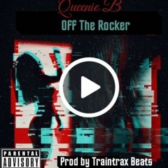 Off The Rocker (traintrax on the beat and hook feat. Queenie B)