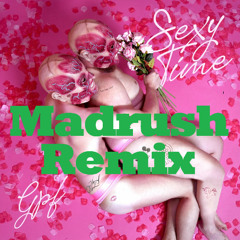 GPF - Sexy Time (Madrush Remix)