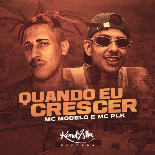 MC Modelo e MC PLK - Quando Eu Crescer
