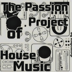 Passion Project of House Music