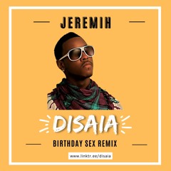 Jeremih - Birthday Sex (Disaia Remix)