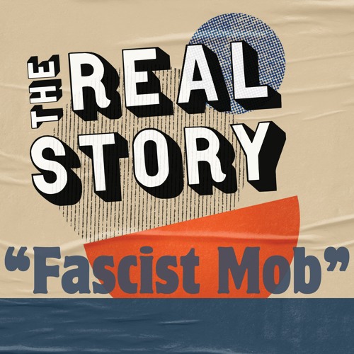 The Real Story: Fascist Takeover in DC Isolates Trump