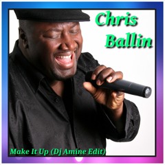 Chris Ballin - Make It Up (Dj Amine Edit)