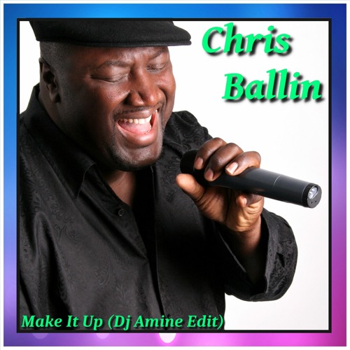 Chris Ballin - Make It Up (Dj Amine Edit)