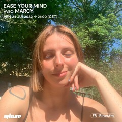 Ease Your Mind avec Marcy - 24 Juin 2022