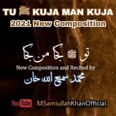 Tu Kuja Man Kuja  By M Samiullah Khan