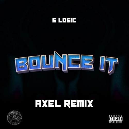 S Logic - Bounce It (AXEL REMIX)