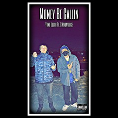 Money Be Calling - Yung Luchi Ft. G Knowledge