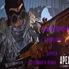 I Am Bloodhound By Chewiecatt Gaming And Eu4yea (Hellshark34 Remix 2020)