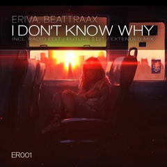 Eriva, Beattraax - I Don't Know Why (Radio Edit)