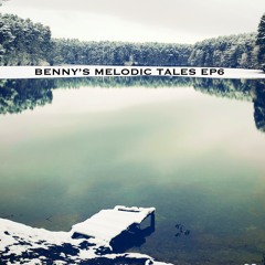 BENNY'S MELODIC TALES EP6 (goodbye 2021. I will not miss you)