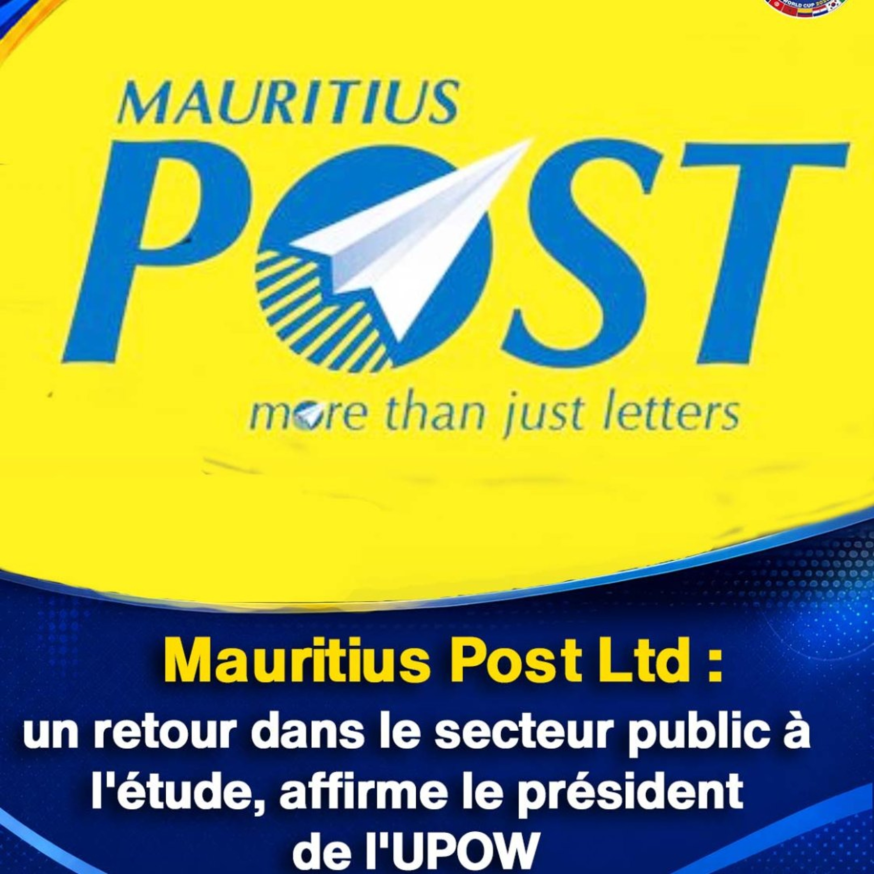 Mauritius Post Ltd : un retour dans le secteur public à l'étude, affirme le président de l'UPOW