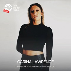 Ibiza Global Radio - Carina Lawrence live from Ibiza 11.09.25
