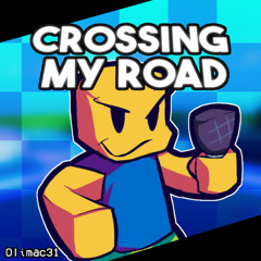 Crossing My Road (Olimac's Take)