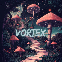 ZnaTix - Vortex